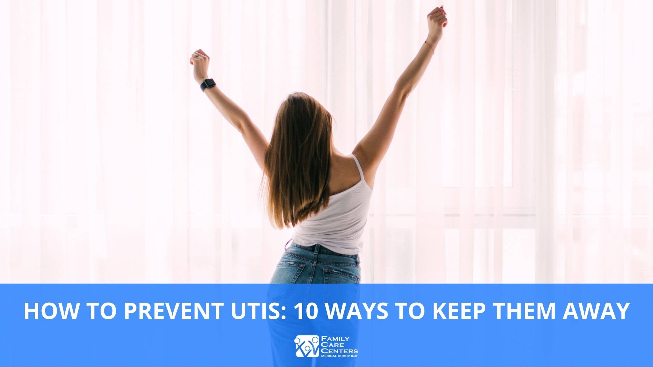 How to Prevent UTIs: 10 Ways to Keep Them Away
